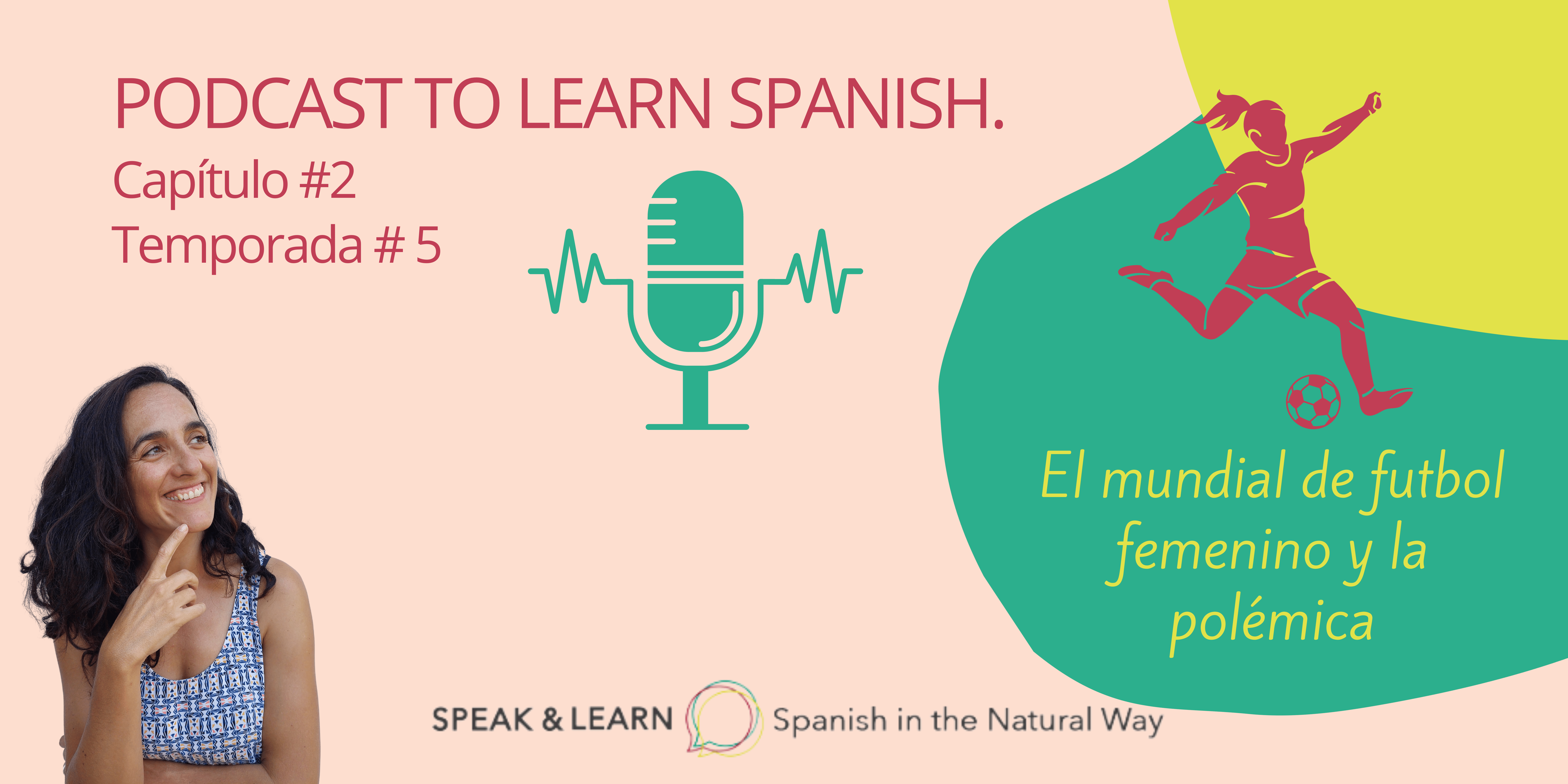 Portada nuevo episodio para aprender español del Podcast de Speak & Learn. Hoy hablamos del mundial de fútbol femenino