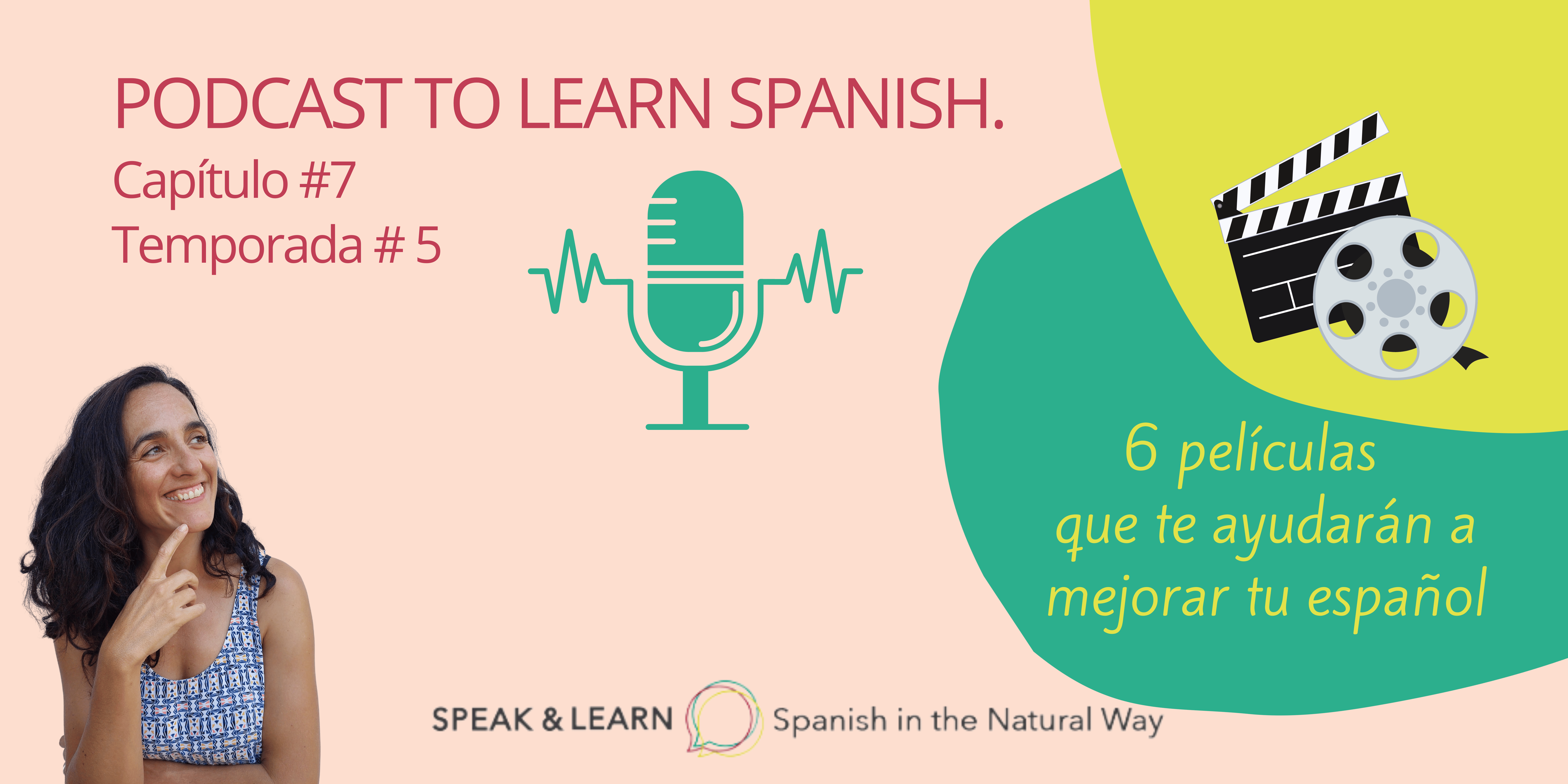 Portada de nuestro nuevo episodio del Podcast de Speak & Learn para aprender español donde te doy 6 PELICULAS QUE TE AYUDARÁN A MEJORAR TU ESPAÑOL